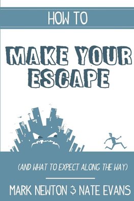 How to make your escape (and what to expect along the way)