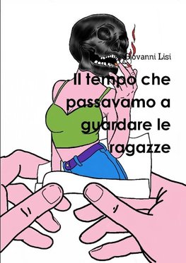 Il tempo che passavamo a guardare le ragazze