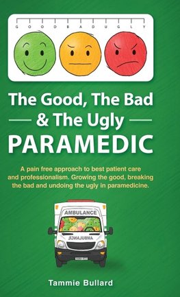 The Good, The Bad & The Ugly Paramedic