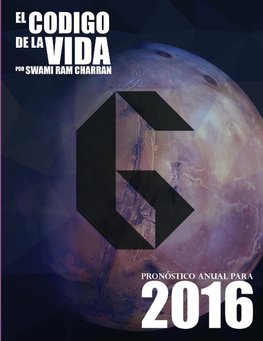 El Código de la Vida #6 Pronóstico Anual Para 2016