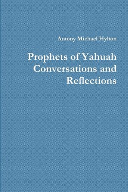 Prophets of Yahuah  Conversations and Reflections