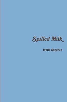 Spilled Milk