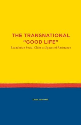 The Transnational "Good Life"