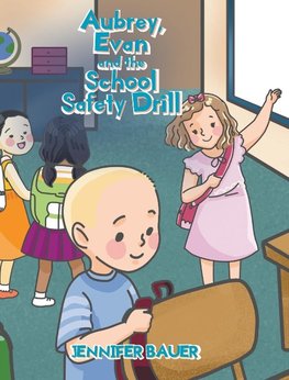 Aubrey, Evan and the School Safety Drill