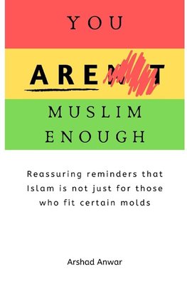 YOU ARE MUSLIM ENOUGH
