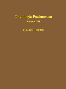 Theologia Psalmorum (Volume VII)