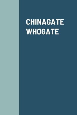 CHINAGATE - WHOGATE