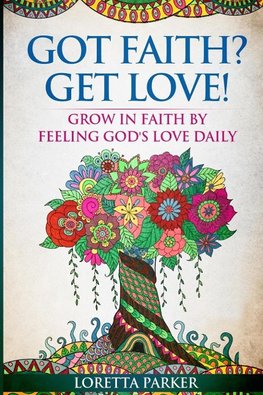 GOT FAITH? GET LOVE!