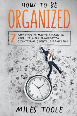 How to Be Organized