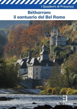 Bétharram. Il santuario del Bel Ramo