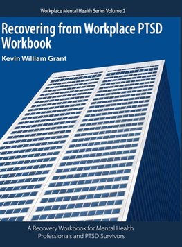 Recovering from Workplace PTSD Workbook