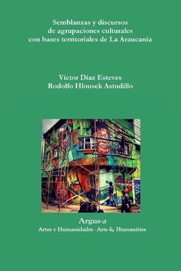 Semblanzas y discursos de agrupaciones culturales  con bases territoriales de La Araucanía