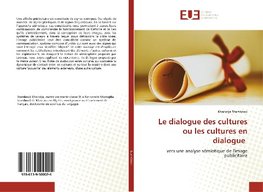 Le dialogue des cultures ou les cultures en dialogue