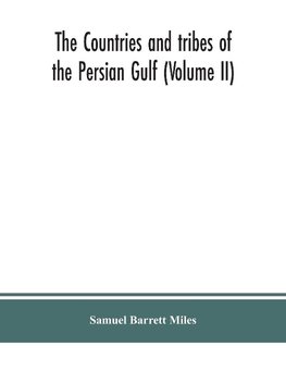 The countries and tribes of the Persian Gulf (Volume II)