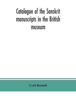 Catalogue of the Sanskrit manuscripts in the British museum