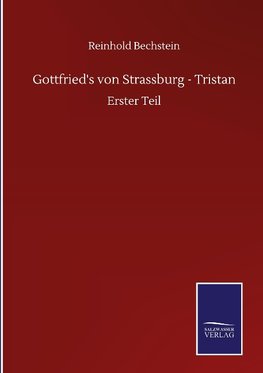 Gottfried's von Strassburg - Tristan