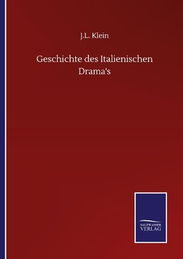 Geschichte des Italienischen Drama's