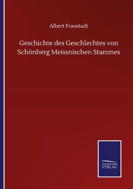 Geschichte des Geschlechtes von Schönberg Meissnischen Stammes