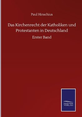 Das Kirchenrecht der Katholiken und Protestanten in Deutschland