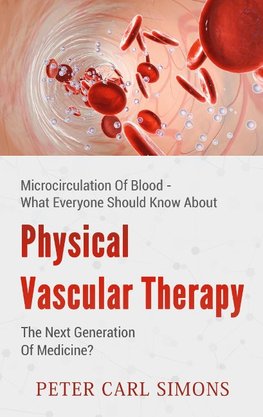 Physical Vascular Therapy - The Next Generation Of Medicine?