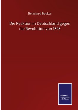 Die Reaktion in Deutschland gegen die Revolution von 1848