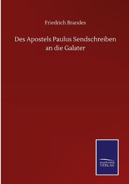 Des Apostels Paulus Sendschreiben an die Galater