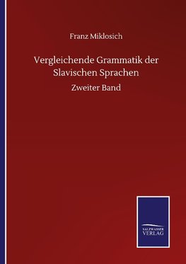 Vergleichende Grammatik der Slavischen Sprachen