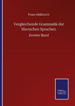 Vergleichende Grammatik der Slavischen Sprachen