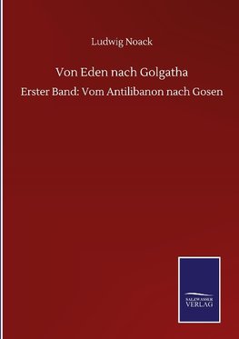 Von Eden nach Golgatha