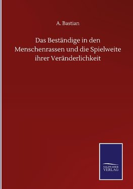 Das Beständige in den Menschenrassen und die Spielweite ihrer Veränderlichkeit