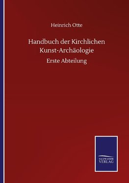 Handbuch der Kirchlichen Kunst-Archäologie