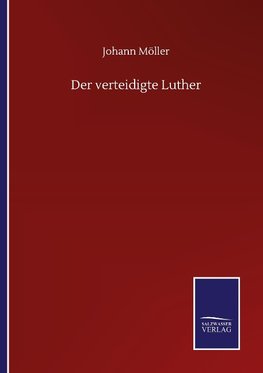 Der verteidigte Luther