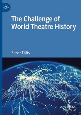 The Challenge of World Theatre History