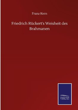 Friedrich Rückert's Weisheit des Brahmanen