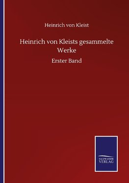 Heinrich von Kleists gesammelte Werke