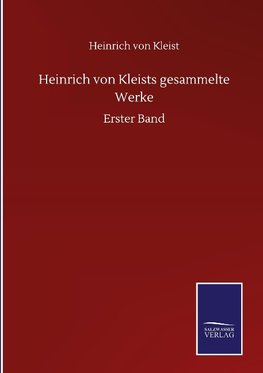 Heinrich von Kleists gesammelte Werke