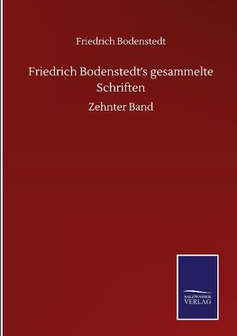 Friedrich Bodenstedt's gesammelte Schriften