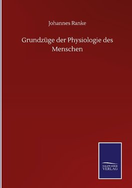 Grundzüge der Physiologie des Menschen