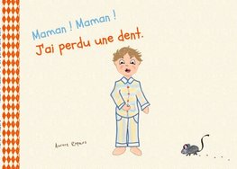 Maman ! Maman ! J'ai perdu une dent