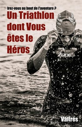 Un Triathlon dont Vous êtes le Héros