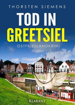 Tod in Greetsiel. Ostfrieslandkrimi