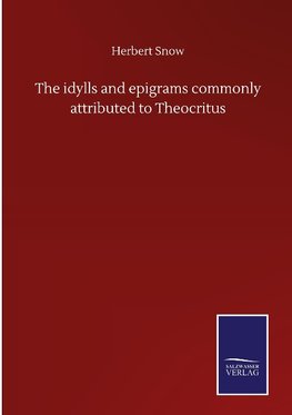 The idylls and epigrams commonly attributed to Theocritus