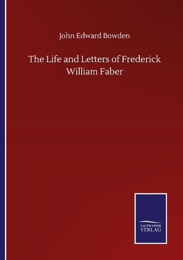 The Life and Letters of Frederick William Faber