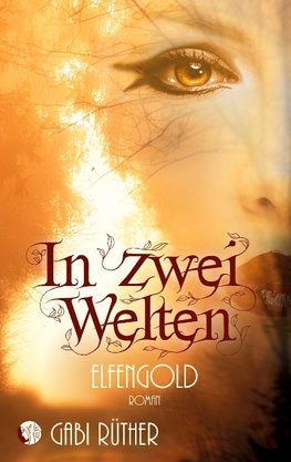 In zwei Welten - Elfengold