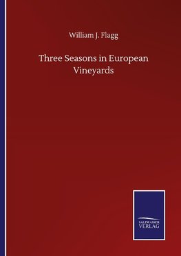 Three Seasons in European Vineyards