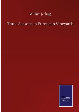 Three Seasons in European Vineyards