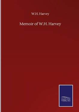 Memoir of W.H. Harvey