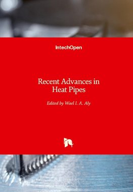 Recent Advances in Heat Pipes