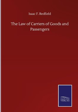 The Law of Carriers of Goods and Passengers