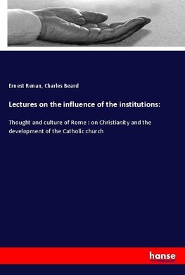 Lectures on the influence of the institutions: